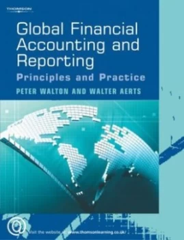 Image of Global Financial Accounting and Reporting by Peter J Walton and Walter Aerts Paperback
