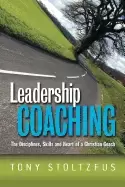 Image of leadership coaching the disciplines skills and heart of a christian coach