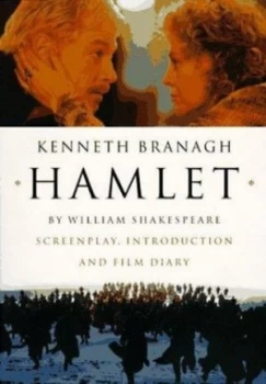 Image of Hamlet - Screenplay Introduction and Film Diary by Kenneth Branagh Hardback