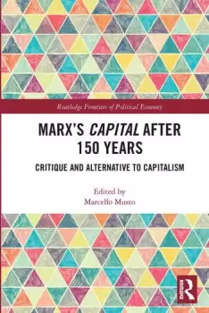 Image of Marx's Capital after 150 YearsCritique and Alternative to Capitalism
