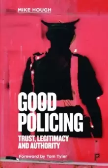 Image of Good Policing : Trust, Legitimacy and Authority