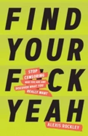Image of find your fckyeah stop censoring who you are and discover what you really w