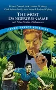 Image of most dangerous game and other stories of adventure richard connell jack lo