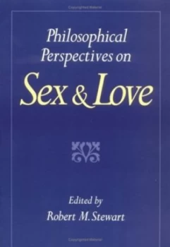 Image of Philosophical Perspectives on Sex and Love by Robert M Stewart Paperback