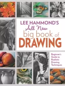 Image of Lee Hammond's All New Big Book of Drawing : Beginner's Guide to Realistic Drawing Techniques