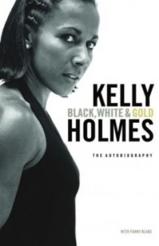 Image of Kelly Holmes by Kelly Holmes Hardback