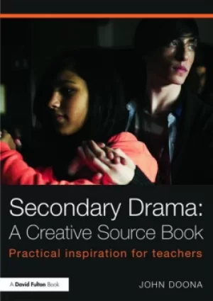 Image of Secondary Drama: A Creative Source BookPractical inspiration for teachers