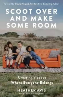 Image of Scoot Over and Make Some Room : Creating a Space Where Everyone Belongs