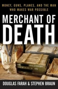 Image of Merchant of Death by Douglas Farah Hardback
