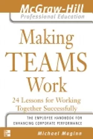 Image of making teams work 24 lessons for working together successfully
