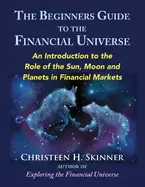 Image of beginners guide to the financial universe an introduction to the role of th