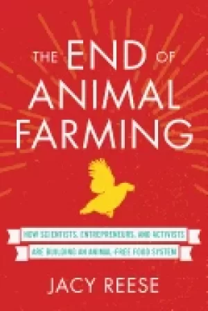Image of end of animal farming how scientists entrepreneurs and activists are build