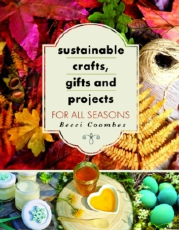 Image of Sustainable Crafts, Gifts and Projects for All Seasons Paperback / softback