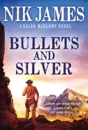 Image of bullets and silver a riveting historical western