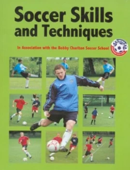 Image of Soccer Skills and Techniques by Bobby Charlton Soccer School Paperback