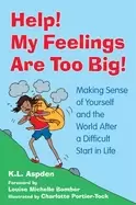 Image of help my feelings are too big