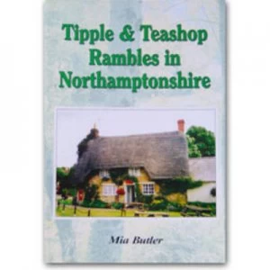 Image of Tipple and Teashop Rambles in Northamptonshire Paperback
