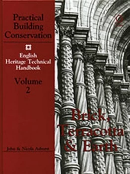 Image of Practical Building Conservation Vol.2 Brick Terracotta and Earth by John Ashurst Hardback