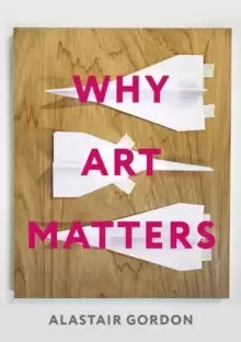 Image of Why Art Matters : A Call for Christians to Create