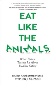 Image of Eat Like the Animals : What Nature Teaches Us About Healthy Eating