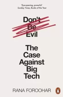 Image of Don't Be Evil : The Case Against Big Tech