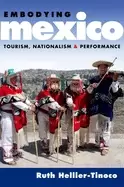 Image of embodying mexico tourism nationalism and performance