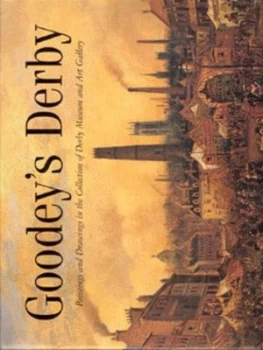 Image of Goodeys Derby by Derby Museums Hardback