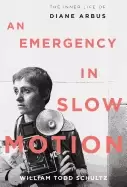 Image of emergency in slow motion the inner life of diane arbus