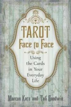 Image of Tarot Face to Face by Marcus Katz and Tali Goodwin Paperback