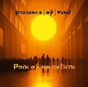 image of Pain of No Return by Presence of Mind CD Album