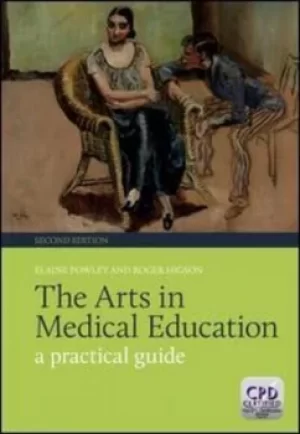 Image of The arts in medical education by Elaine Powley
