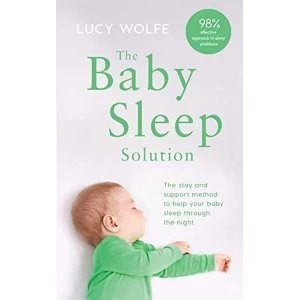 Image of The Baby Sleep Solution: The stay-and-support method to help your baby sleep through the night by Lucy S. Wolfe (2017,...