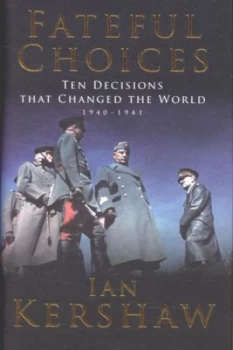 Image of Fateful Choices by Ian Kershaw Hardback