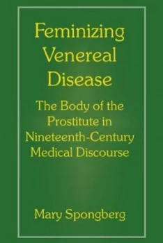 Image of Feminizing Venereal Disease by Mary Spongberg Hardback