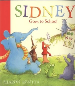 Image of Sidney Goes to School by Sharon Rentta Paperback