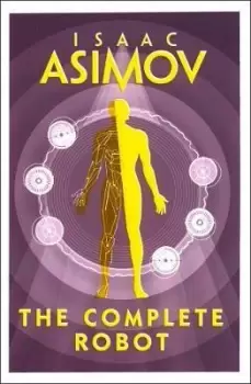 Image of The Complete Robot by Isaac Asimov