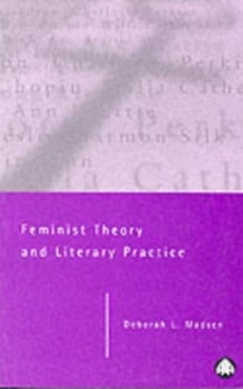 Image of Feminist Theory and Literary Practice by Deborah L. Madsen Paperback