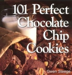 Image of 101 Perfect Chocolate Chip Cookies by Gwen W. Steege Book