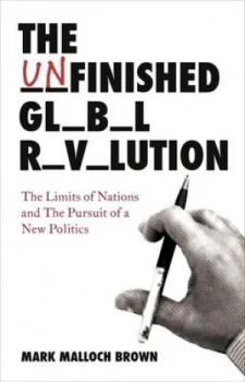 Image of The Unfinished Global Revolution by Mark Malloch-Brown Hardback