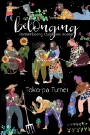 Image of belonging remembering ourselves home