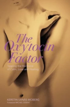 Image of The Oxytocin Factor by Kerstin Uvns Moberg Paperback