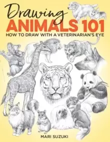 Image of Drawing Animals 101 : How to Draw with a Veterinarians Eye