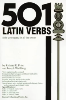 Image of 501 Latin Verbs Fully Conjugated in All the Tenses in a New Easy-to-Learn Format Alphabetically Arranged by Richard E Prior and Joseph Wohlberg and Jo