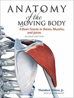 Image of anatomy of the moving body second edition a basic course in bones muscles