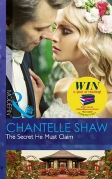 Image of The Secret He Must Claim by Chantelle Shaw Book