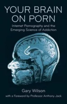 Image of Your Brain on Porn by Gary Wilson Paperback