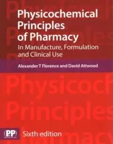 Image of Physicochemical Principles of Pharmacy : In Manufacture, Formulation and Clinical Use