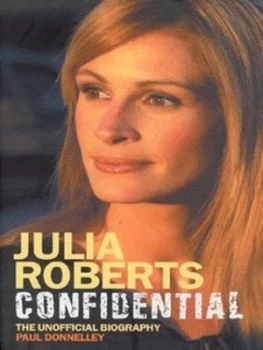 Image of Julia Roberts Confidential by Paul Donnelley Hardback