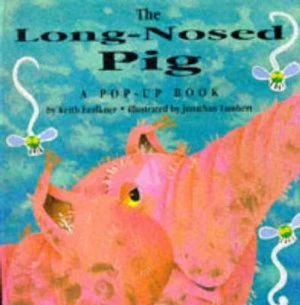 Image of The Long-Nosed Pig by Keith Faulkner and Jonathan Lambert Hardback