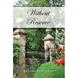 Image of Without Reserve a Pride and Prejudice Variation by Abigail Reynolds Paperback